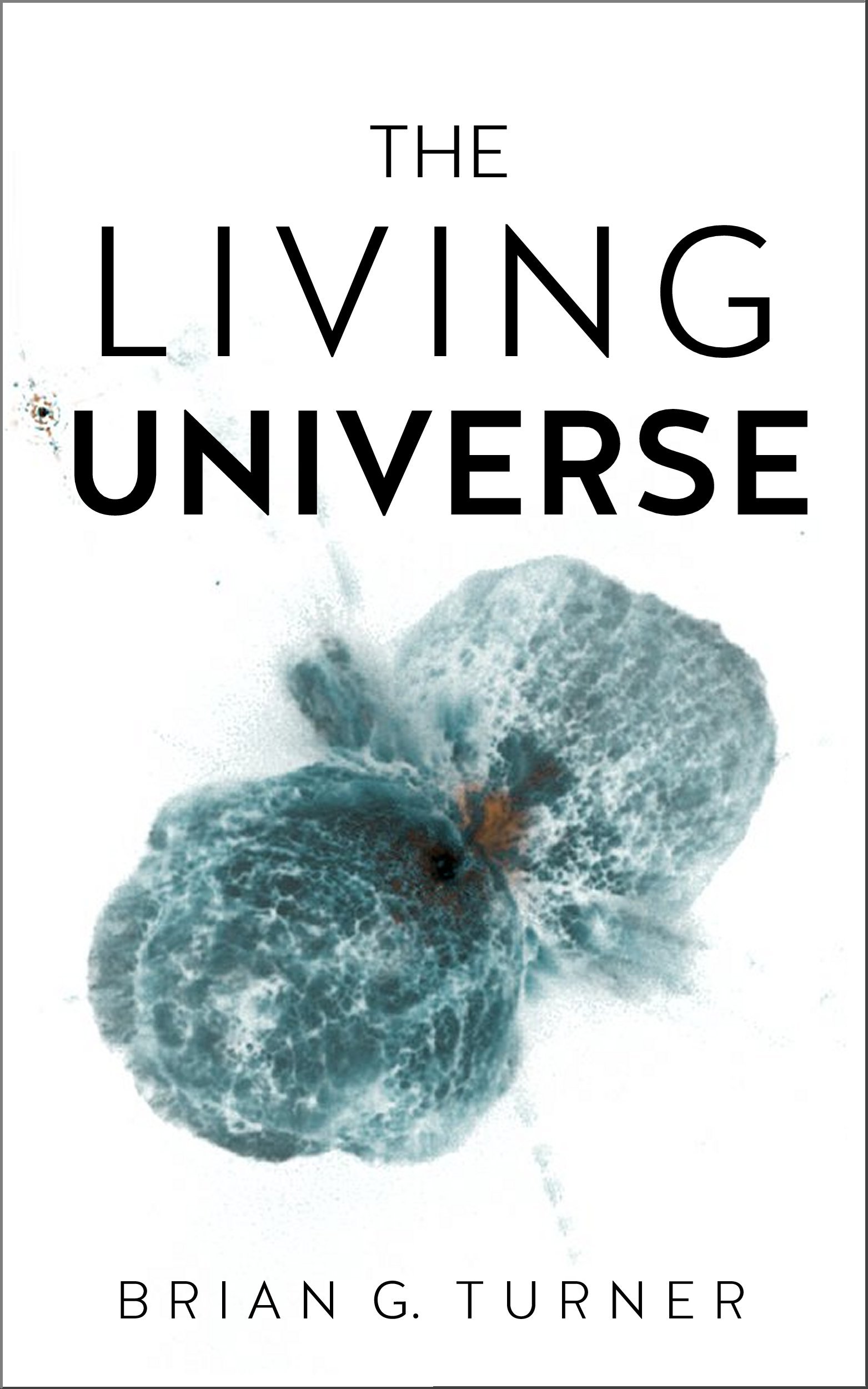 The Living Universe by Brian G. Turner